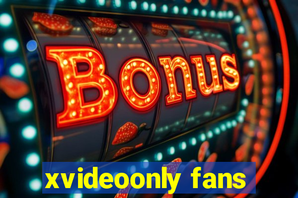 xvideoonly fans